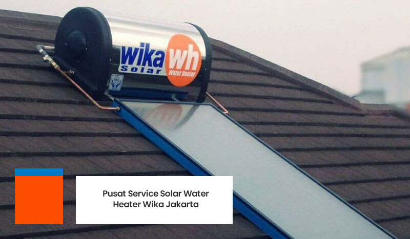 Pusat-Service-Solar-Water-Heater-Wika-Jakarta